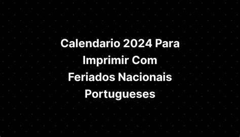 Calendario 2024 Para Imprimir Com Feriados Nacionais Portugueses Imagesee