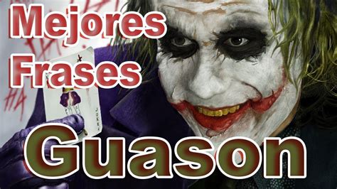 El Guason Y Sus Mejores Frases El Joker Frases Del Guason Frases La