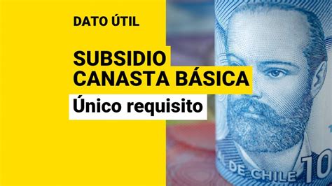 Subsidio Canasta Básica ¿cuál Es El único Requisito Para Recibir Los Pagos Meganoticias