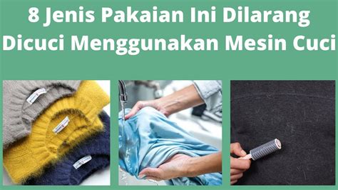 Wajib Tahu Inilah 8 Jenis Pakaian Yang Dilarang Dicuci Dengan Mesin