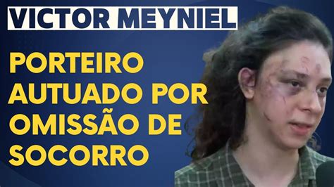 Porteiro que Viu Victor Meyniel Ser Agredido e Não se Envolveu é