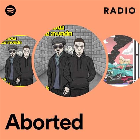 Aborted Radio Playlist By Spotify Spotify