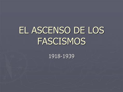 Ppt El Ascenso De Los Fascismos Powerpoint Presentation Free