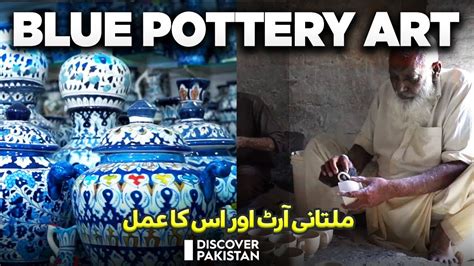 Blue Pottery Art In Pakistan Famous Multani Art Made In Pakistan