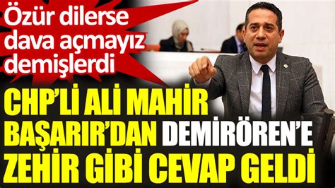 Chp Li Ali Mahir Ba Ar R Dan Demir Ren E Zehir Gibi Cevap Geldi Z R