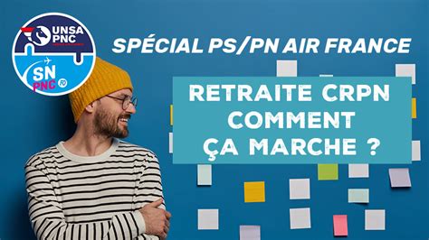 SPÉCIAL PS PN AIR FRANCE Retraite CRPN comment ça marche SNPNC FO