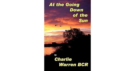 At the Going Down of the Sun.... by Charlie Warren