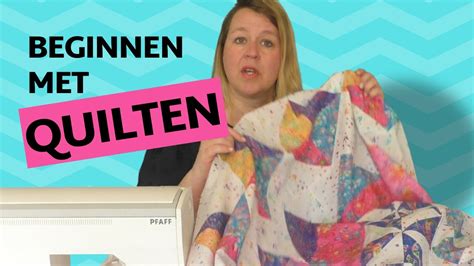 Quilten Voor Beginners Hoe Begin Je Met Quilten Youtube