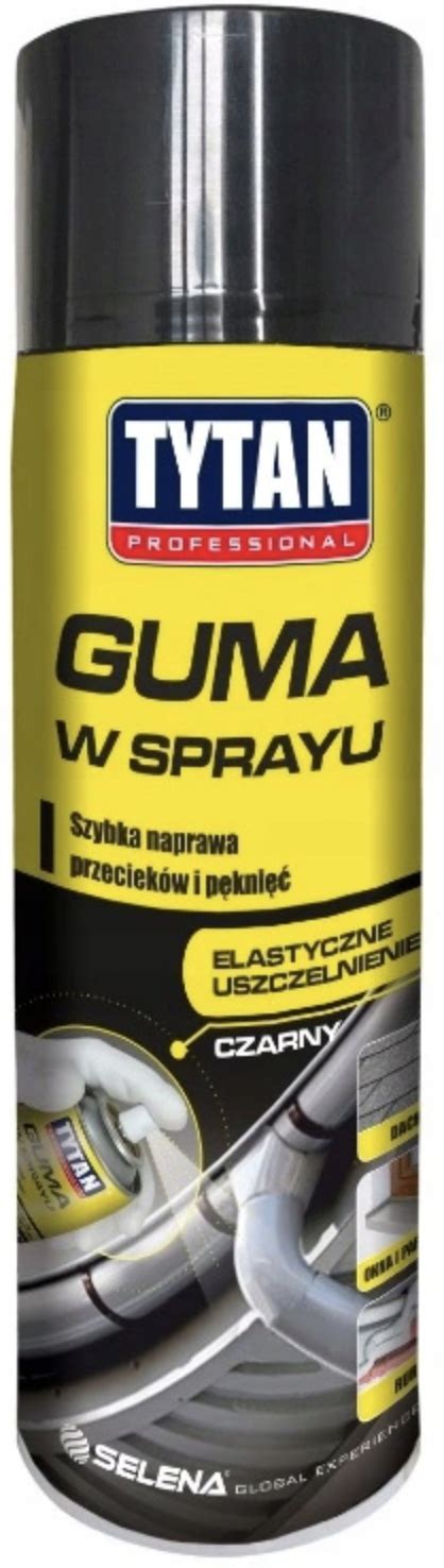 Tytan Guma W Sprayu Ml Uszczelnia Przecieki Cena