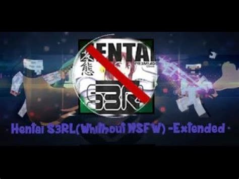Hentai S3RL Whithout NSFW Sin Gmi2 Extended YouTube