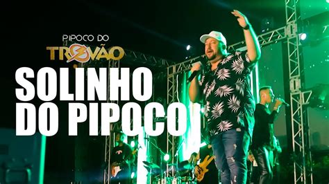 Pipoco Do Trov O Solinho Do Pipoco Youtube