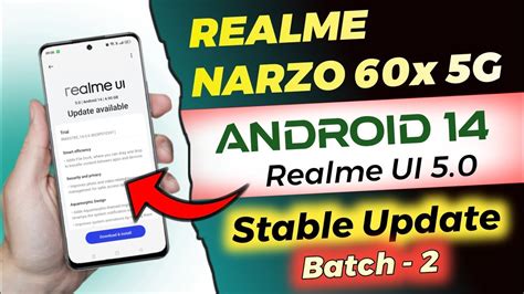 Realme Narzo 60x 5G Android 14 Stable Update Batch 2 Narzo 60x 5G