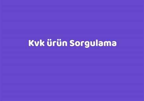 Kvk R N Sorgulama Teknolib