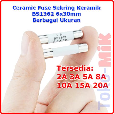 Jual SEKERING SEKRING SKRING KERAMIK CERAMIC FUSE 6X30 MM BS1362 R058