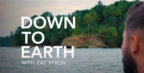 Official Trailer Netflix Down To Earth With Zac Efron Energy 106