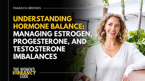 Understanding Hormone Balance Managing Estrogen Progesterone And Testosterone Imbalances