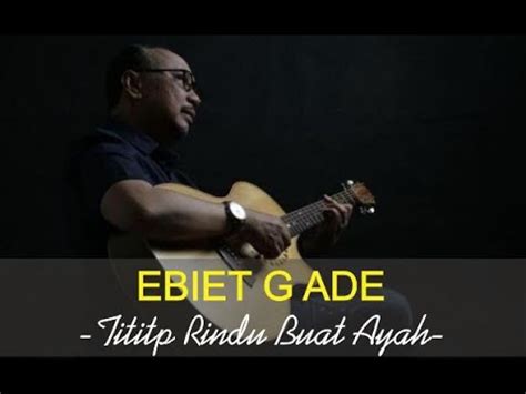 Ebiet G Ade Titip Rindu Buat Ayah Video Lirik Cover By Indah