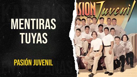 Mentiras Tuyas Pasi N Juvenil Karaoke Youtube