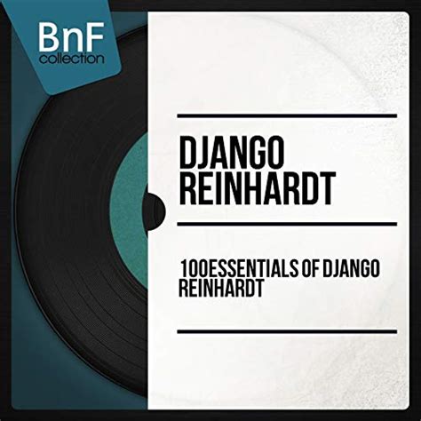 Amazon Music ジャンゴラインハルトの100 Essentials of Django Reinhardt Mono