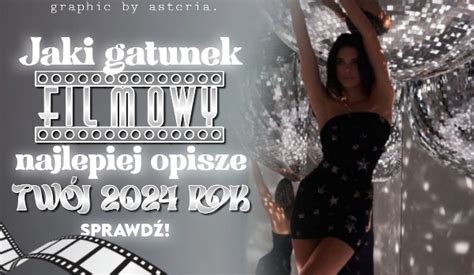 Jaki Gatunek Filmowy Najlepiej Opisze Tw J Rok Samequizy