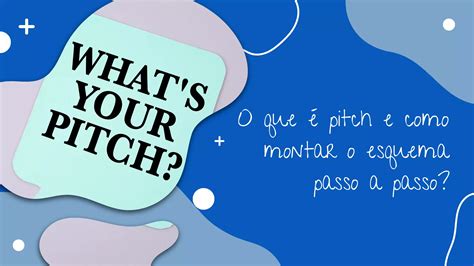 O que é pitch e como montar o esquema passo a passo