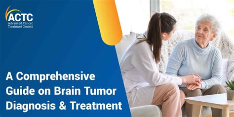 A Guide on Brain Tumor Diagnosis & Treatment | ACTC