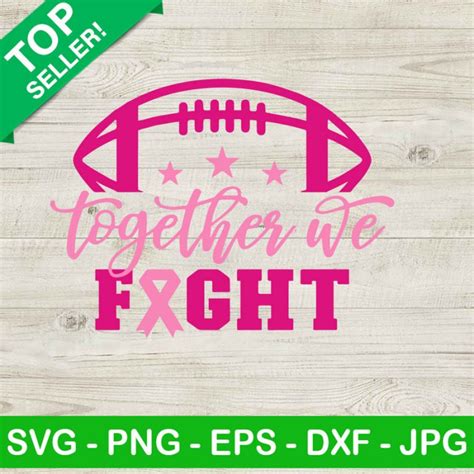 Together We Fight Breast Cancer SVG Football Breast Cancer SVG Fight