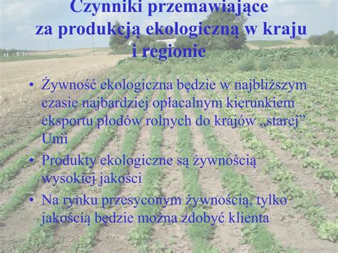 PPT Czynniki decydujące o możliwości rozwoju ekologicznej produkcji