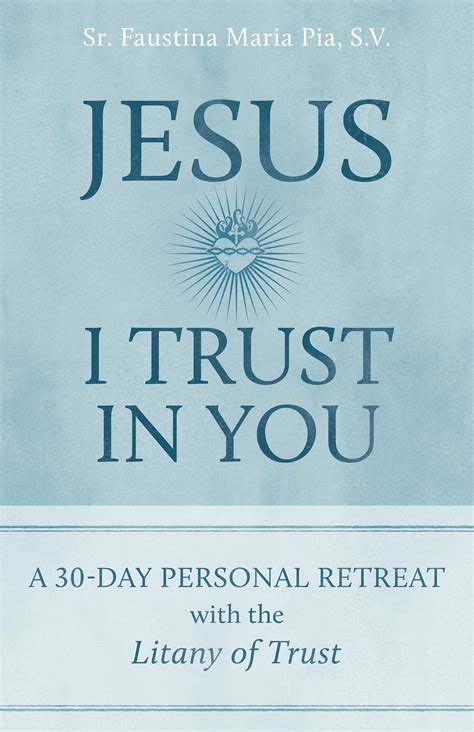 Jesus I Trust In You A Day Personal Retreat With The Litany Of