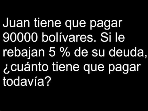 Juan Tiene Que Pagar Bol Vares Si Le Rebajan De Su Deuda