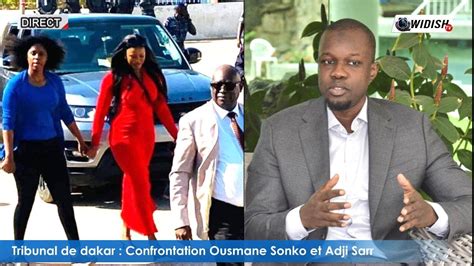 🛑direct Tribunal De Dakar Confrontation Ousmane Sonko Et Adji Sarr