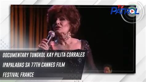 Documentary Tungkol Kay Pilita Corrales Ipapalabas Sa 77th Cannes Film