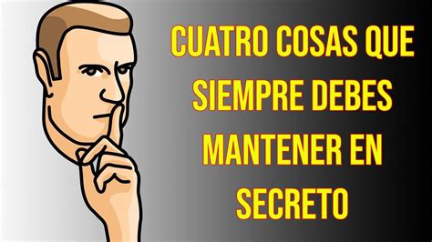 4 Cosas Que Siempre Debes Mantener En Secreto YouTube Pensamientos