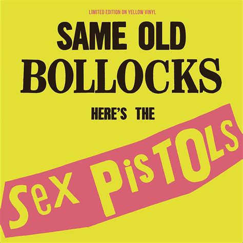 Sex Pistols Same Old Bollocks Here S The Sex Pistols 2018 Yellow