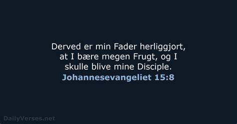 Johannesevangeliet 15 8 Bibelvers DA1871 DailyVerses Net