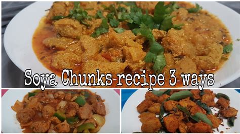 Soya Chunks Recipe 3 Ways Soya Chunk Masala Gravy Soya Chunk Stir Fry Hot And Sweet Chilli Soya