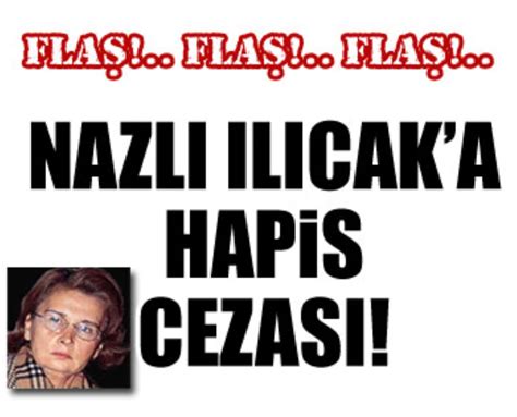 Nazl Il Cak A Hapis Cezas Son Dakika