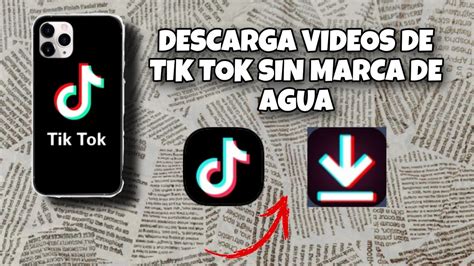 Como Descargar Videos De Tik Tok Sin Marca De Agua O Que Este Sin La