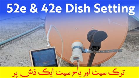 Turksat And Yahsat Dish Setting On Feet Dish Turksat E Setting On