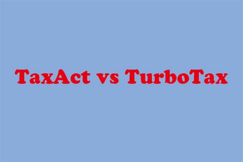 TaxAct vs TurboTax: Which Is Better for You?