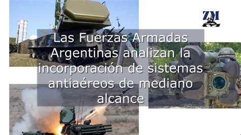 Las Fuerzas Armadas Argentinas Analizan La Incorporación De Sistemas Antiaéreos De Mediano