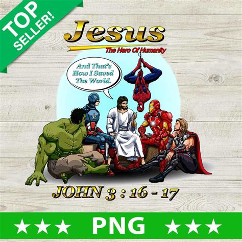 Jesus The Hero Of Humanity Png How I Saved The World Sublimation