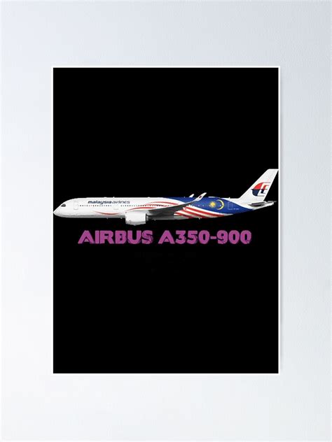 Airbus A350 900 Malaysia Airlines Negaraku Poster For Sale By Samanthab72717 Redbubble