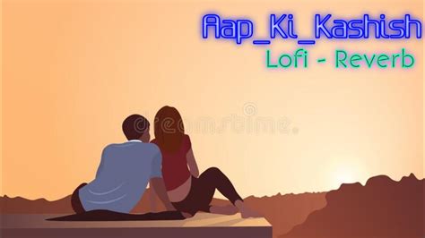 Aap Ki Kaasish Lofi Slowedreverb Himesh Reshammiya Aashiq