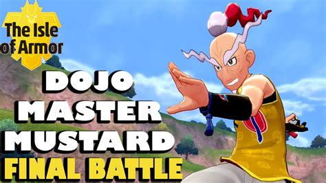 Final Battle Dojo Master Mustard Pokémon Sword And Shield Isle Of