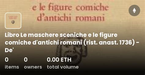 Libro Le Maschere Sceniche E Le Figure Comiche D Antichi Romani Rist