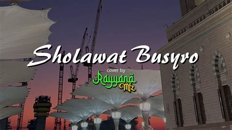 Sholawat Busyro Habib Segaf Bin Hasan Baharun Cover By Rayyana Mfz I