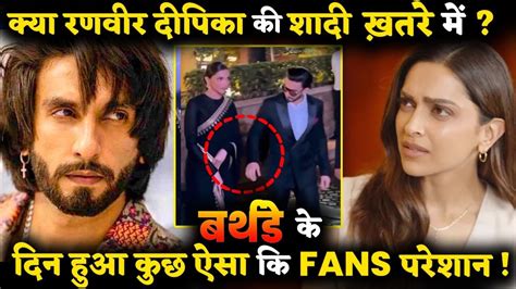 Is Every Thing Not Well Between Ranveer Singh And Deepika Padukone