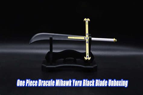 One Piece Dracule Mihawk Yoru Black Blade Unboxing Ninja Blades