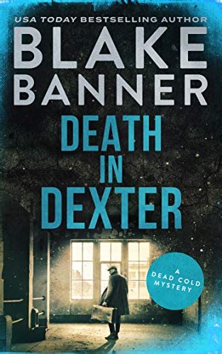 Death in Dexter (Dead Cold Mystery #19) by Blake Banner | Goodreads